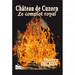 CHÄTEAU DE CUZORN - LE COMPLOT ROYAL