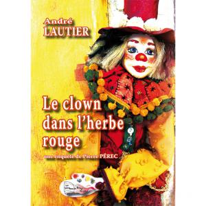 LE CLOWN DANS L&#039;HERBE ROUGE