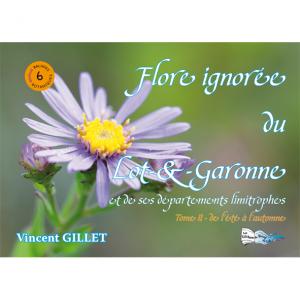 FLORE IGNOR&Eacute;E DU LOT-ET-GARONNE Tome II