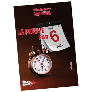 LA PREUVE PAR SIX