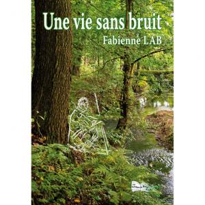 UNE VIE SANS BRUIT