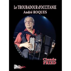LE TROUBADOUR D&#039;OCCITANIE - ANDR&Eacute; ROQUES