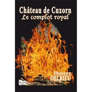 CH&Auml;TEAU DE CUZORN - LE COMPLOT ROYAL