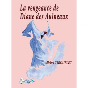 LA VENGEANCE DE DIANE DES AULNEAUX